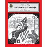 A Guide for Using The Red Badge of Courage in the Classroom Grades 5-8